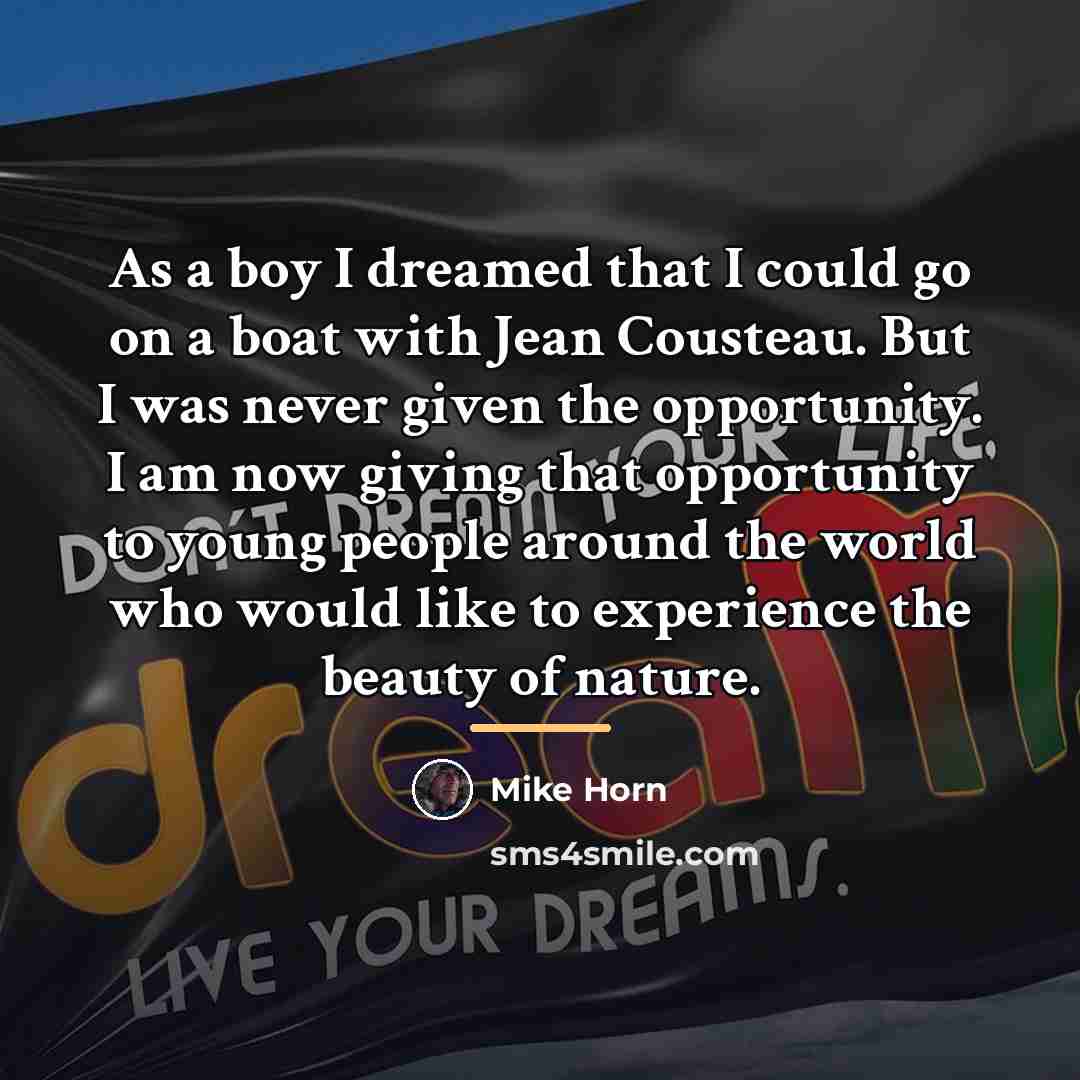 “As a boy I dreamed that I could go on…” quote by Mike Horn
