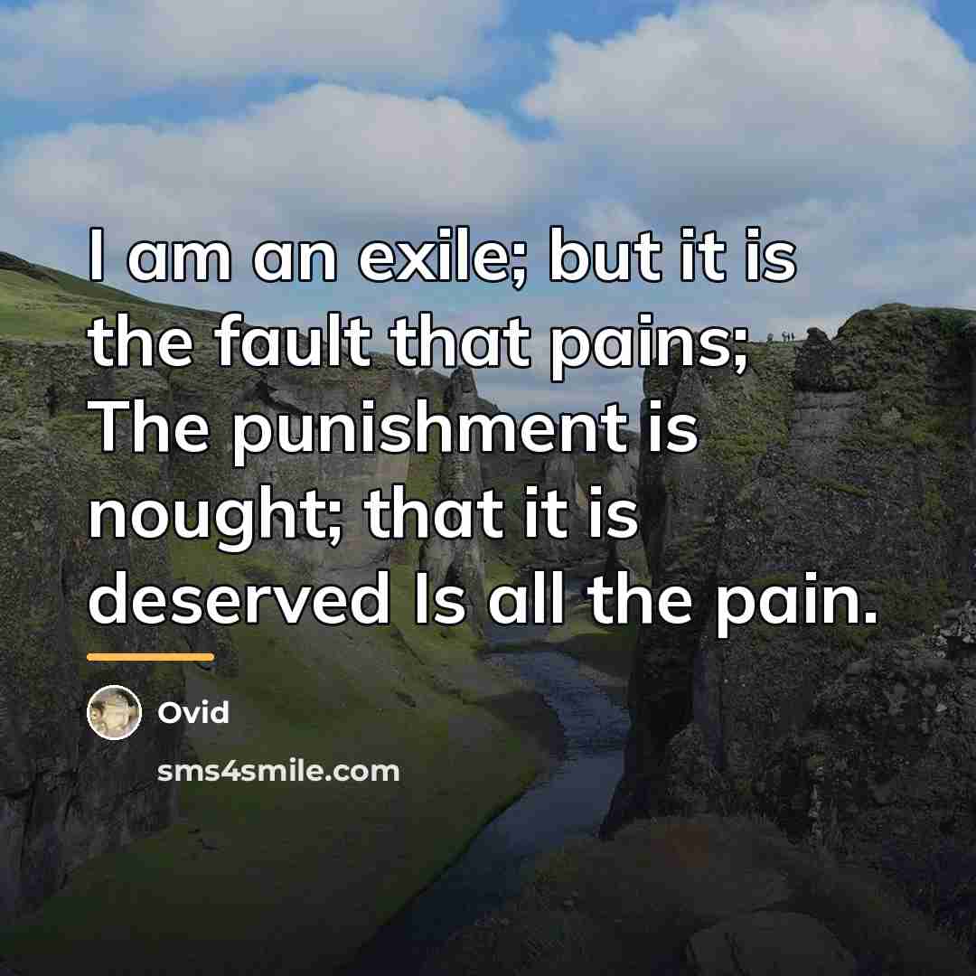 “I am an exile; but it is the fault that…” quote by Ovid