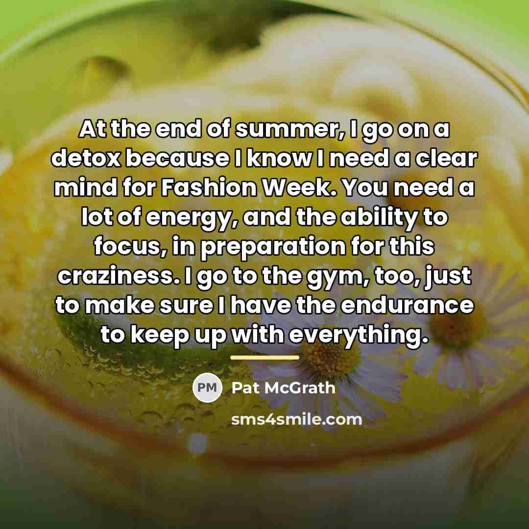 “At the end of summer, I go on a detox…” quote by Pat McGrath