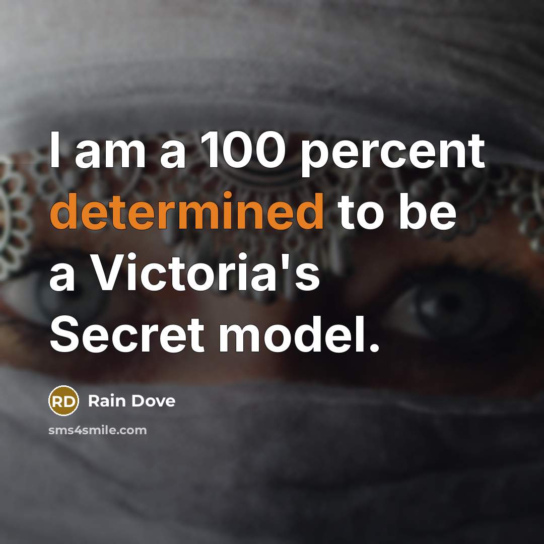 “I am a 100 percent determined to be a Victoria's…” quote by Rain Dove