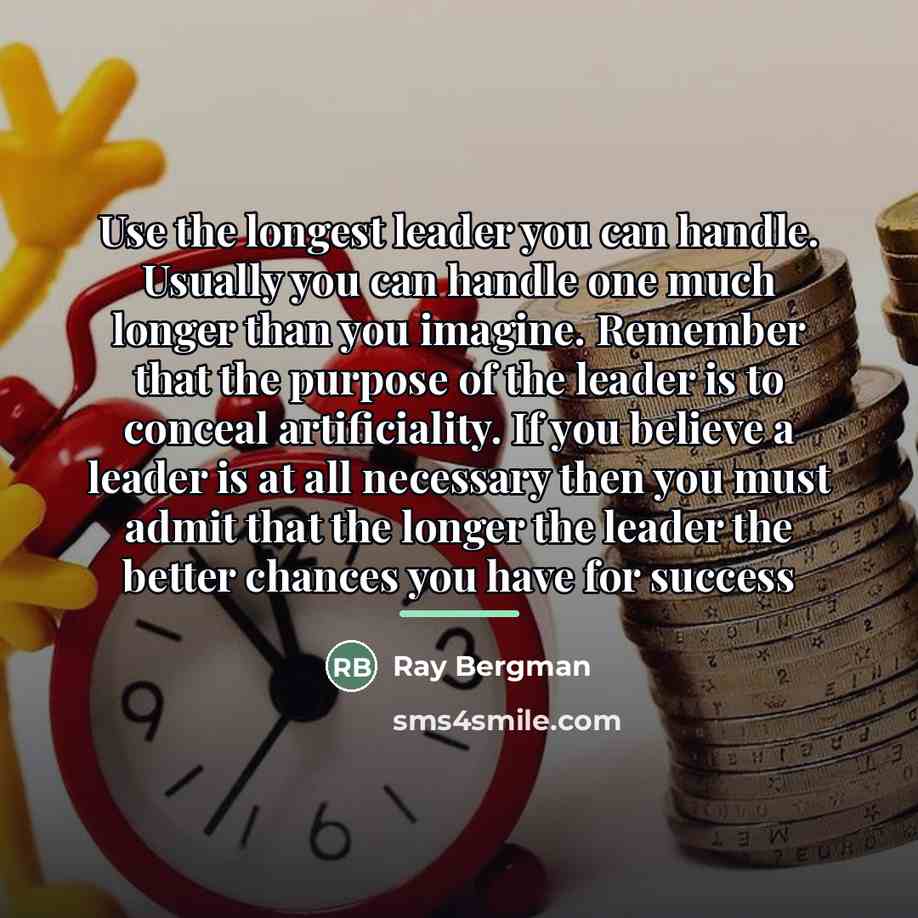 “Use the longest leader you can handle. Usually you can…” quote by Ray Bergman