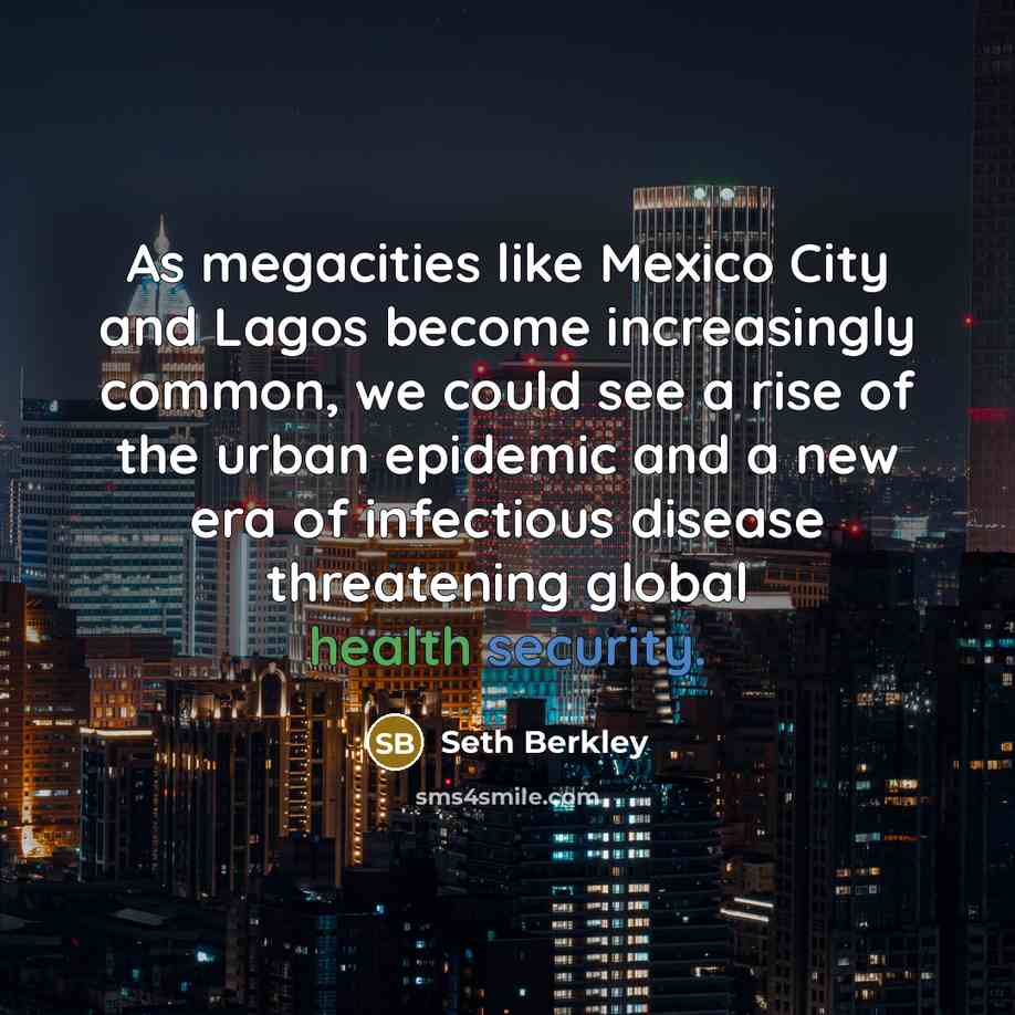 “As megacities like Mexico City and Lagos become increasingly common,…” quote by Seth Berkley