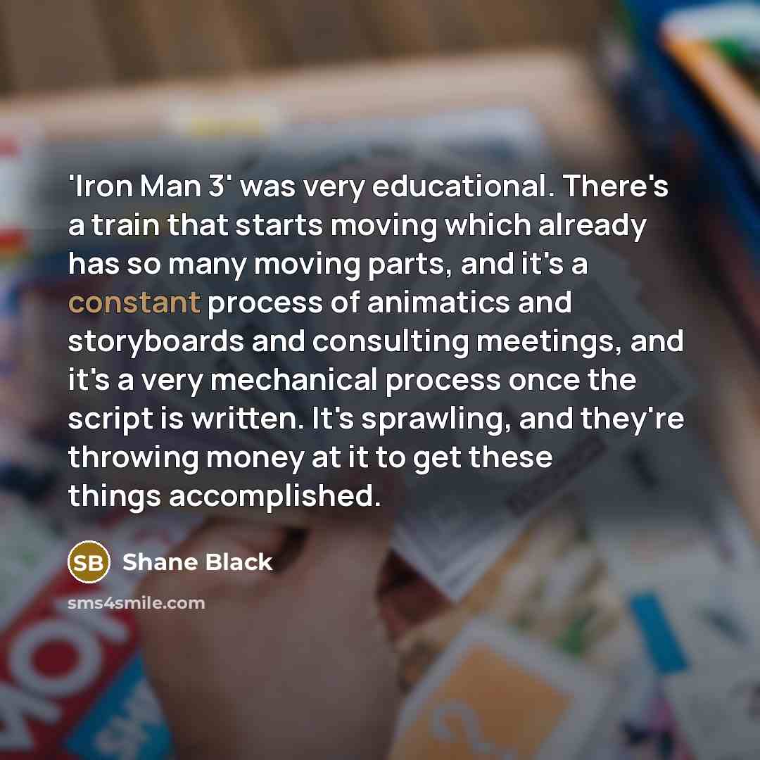 “'Iron Man 3' was very educational. There's a train that…” quote by Shane Black