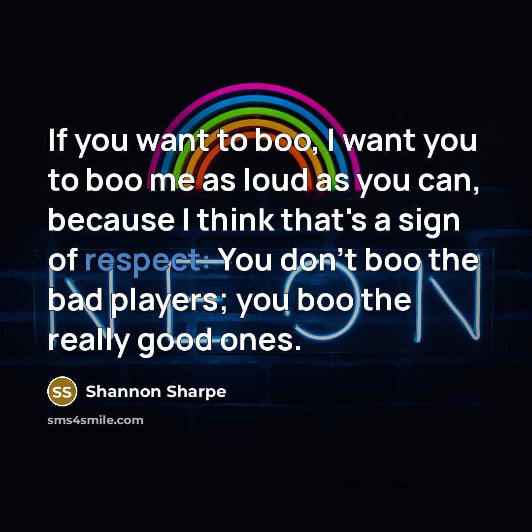 “If you want to boo, I want you to boo…” quote by Shannon Sharpe