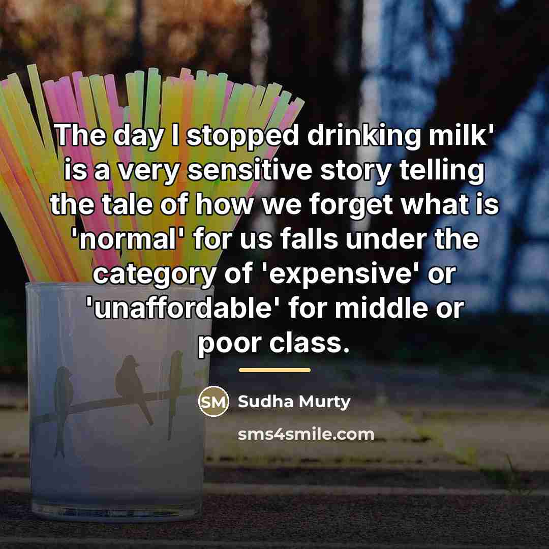 “The day I stopped drinking milk' is a very sensitive…” quote by Sudha Murty