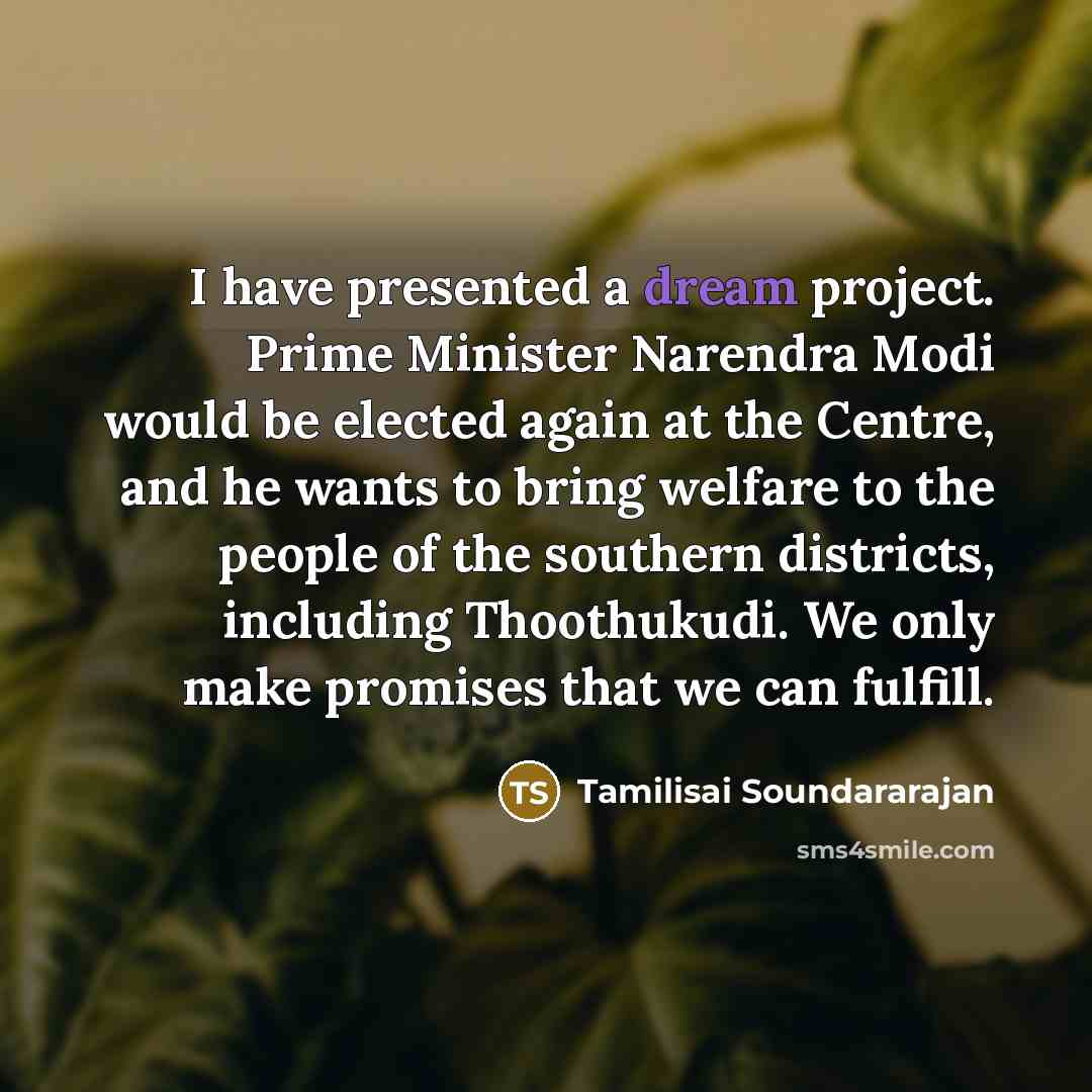 “I have presented a dream project. Prime Minister Narendra Modi…” quote by Tamilisai Soundararajan