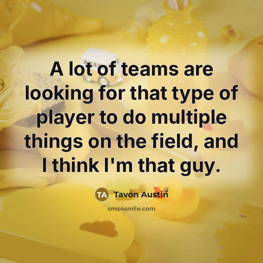 “A lot of teams are looking for that type of…” quote by Tavon Austin