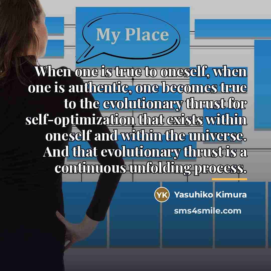 “When one is true to oneself, when one is authentic,…” quote by Yasuhiko Kimura