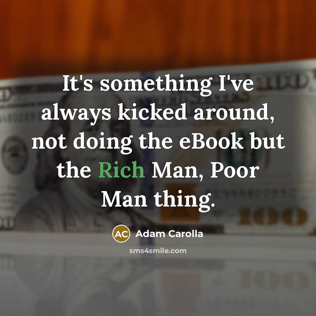 “It's something I've always kicked around, not doing the eBook…” quote by Adam Carolla