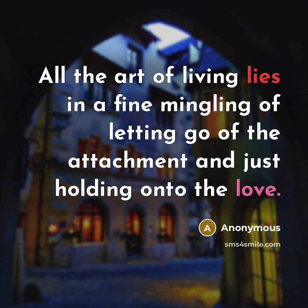 “All the art of living lies in a fine mingling…” quote by Anonymous