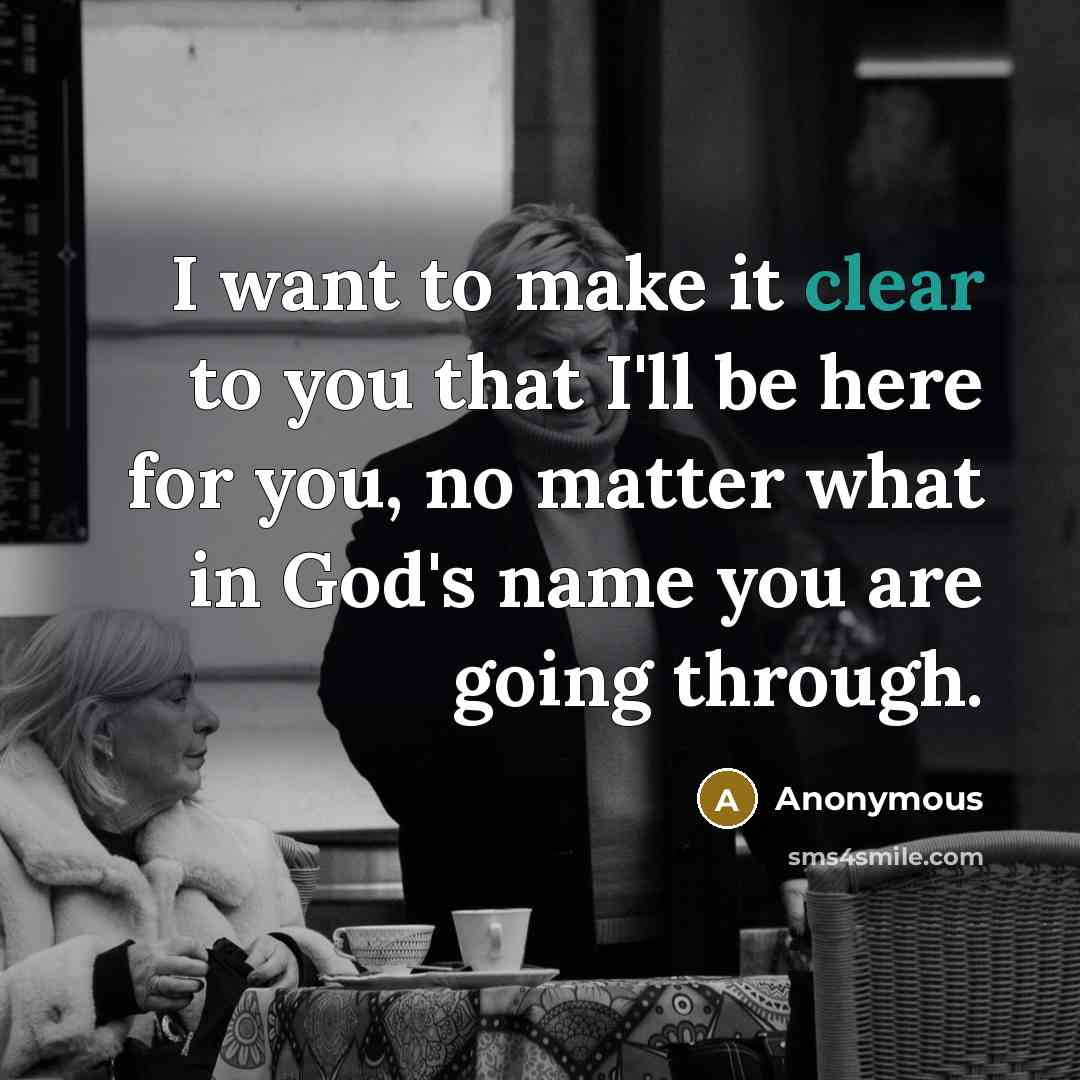 “I want to make it clear to you that I'll…” quote by Anonymous
