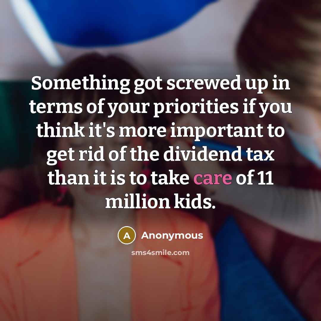 “Something got screwed up in terms of your priorities if…” quote by Anonymous