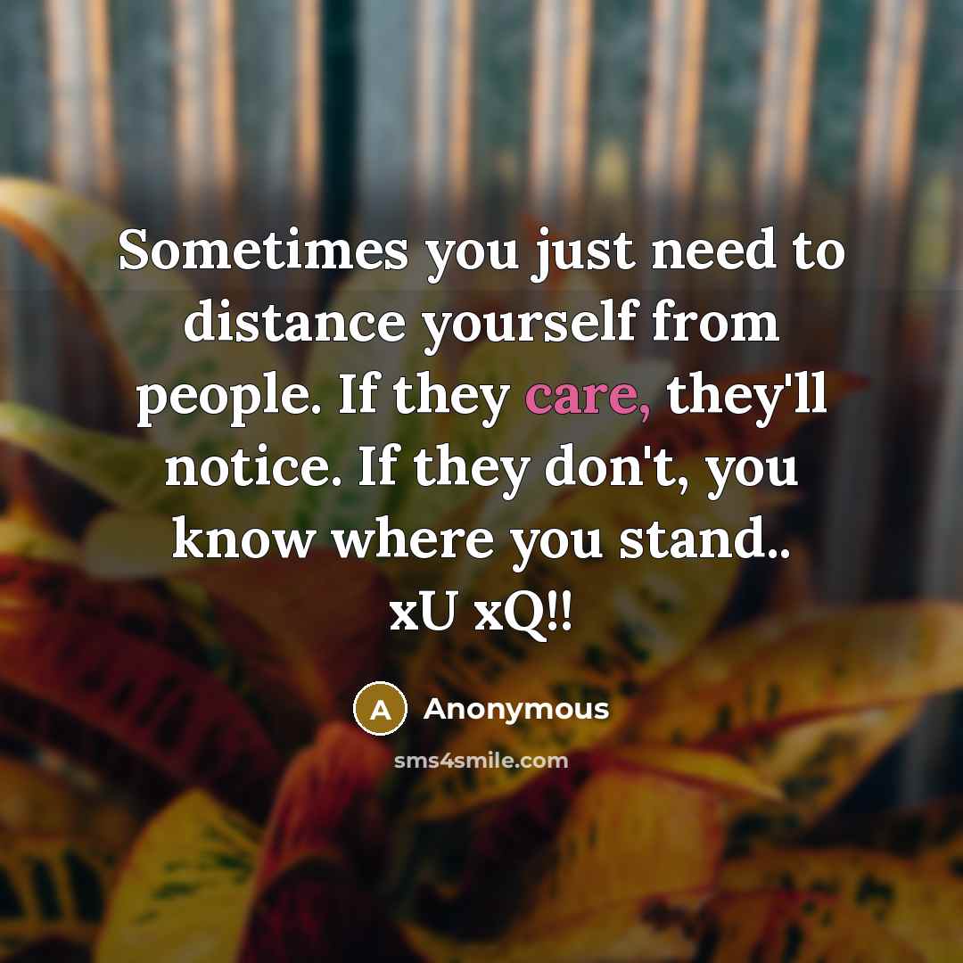 “Sometimes you just need to distance yourself from people. If…” quote by Anonymous