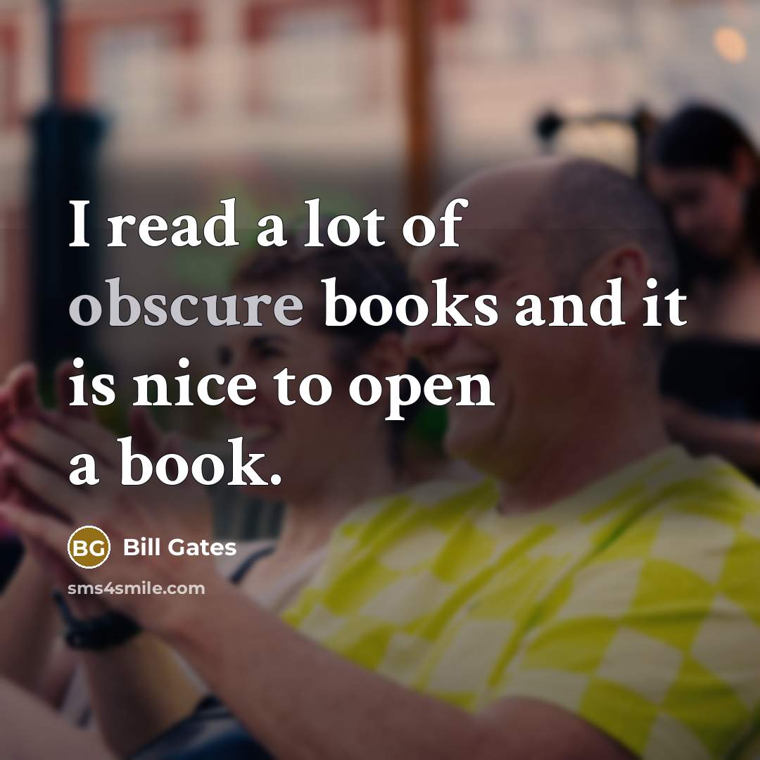 “I read a lot of obscure books and it is…” quote by Bill Gates