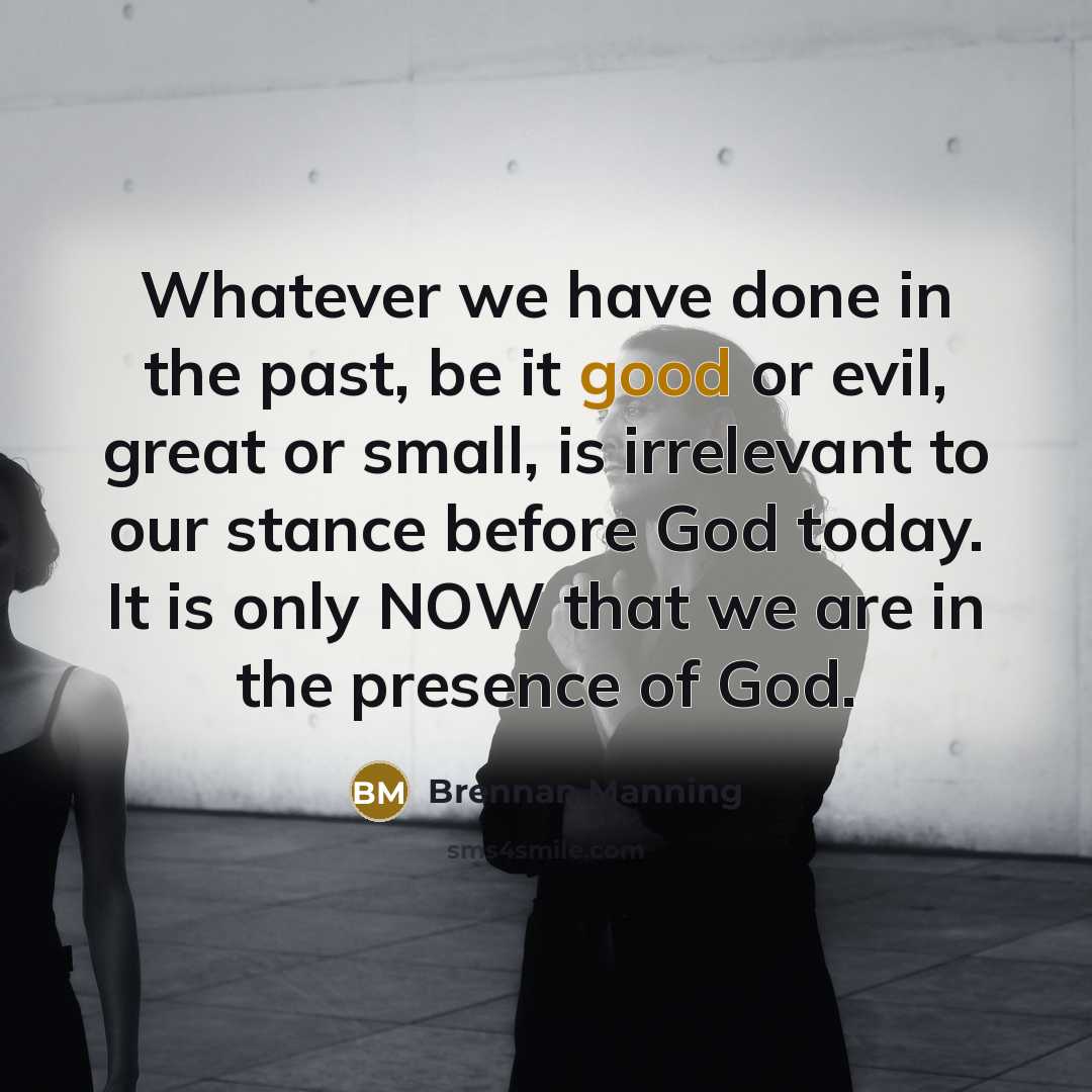 “Whatever we have done in the past, be it good…” quote by Brennan Manning