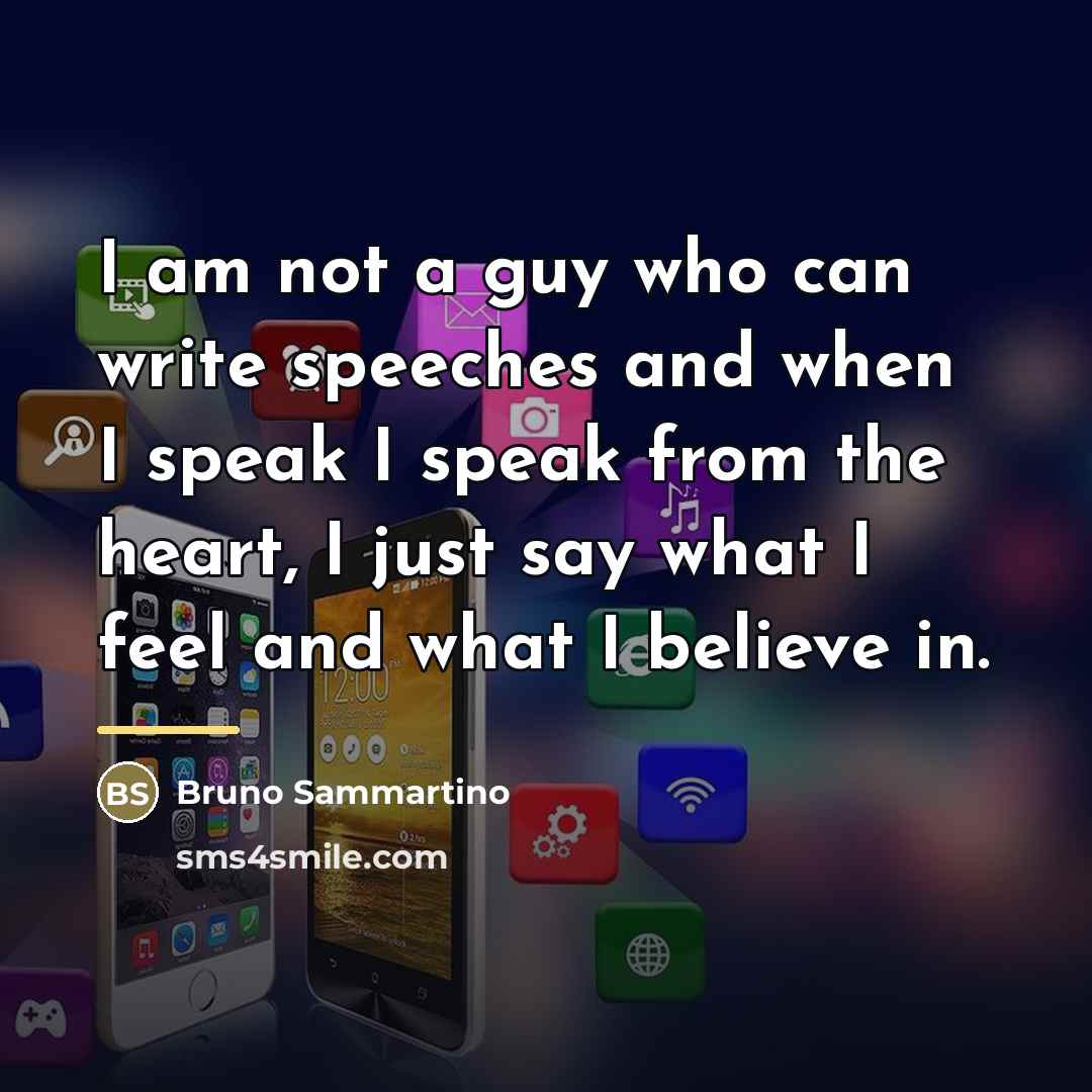 “I am not a guy who can write speeches and…” quote by Bruno Sammartino