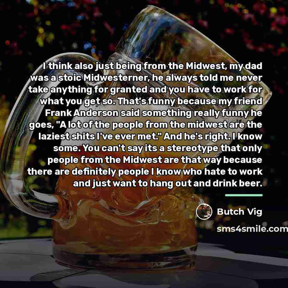 “I think also just being from the Midwest, my dad…” quote by Butch Vig