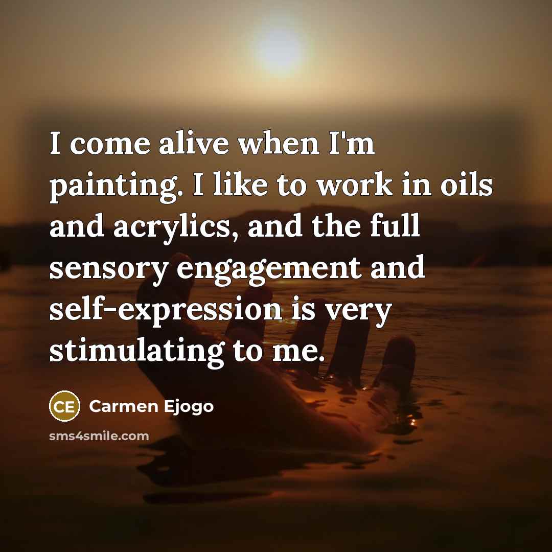 “I come alive when I'm painting. I like to work…” quote by Carmen Ejogo