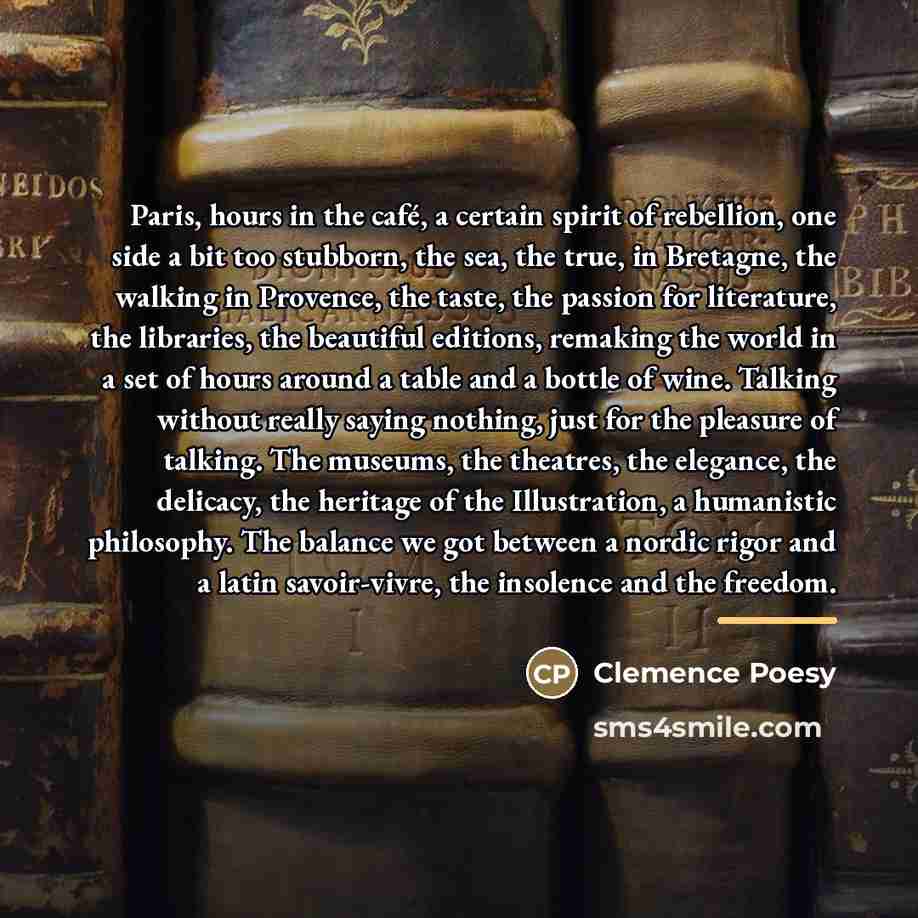 “Paris, hours in the café, a certain spirit of rebellion,…” quote by Clemence Poesy