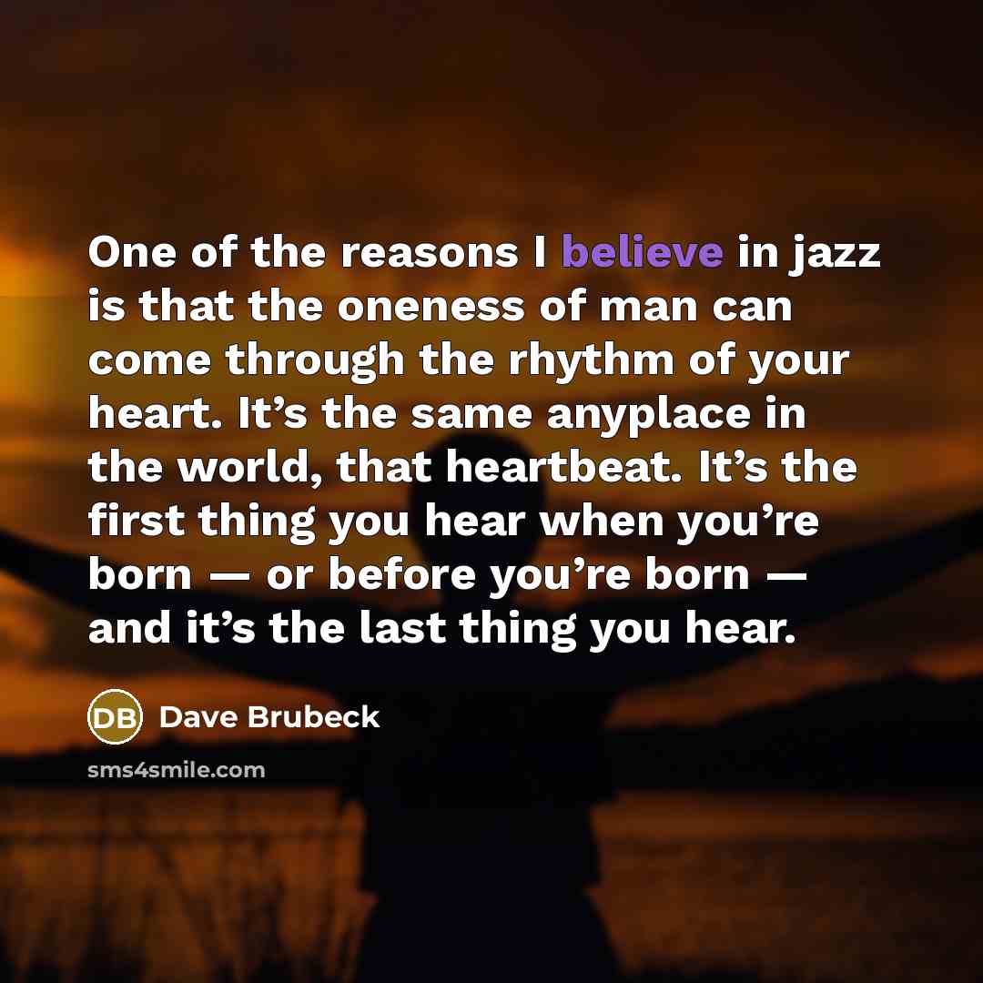 “One of the reasons I believe in jazz is that…” quote by Dave Brubeck
