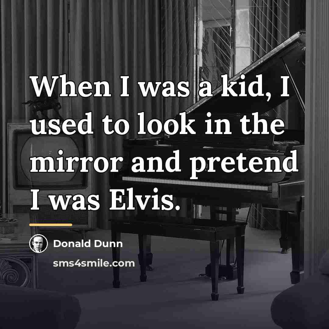 “When I was a kid, I used to look in…” quote by Donald Dunn