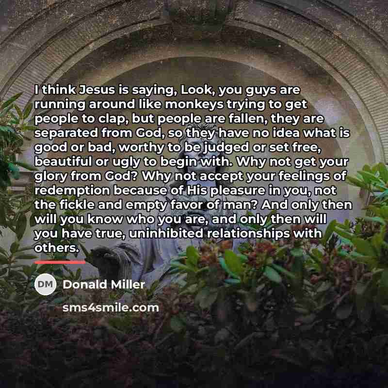 “I think Jesus is saying, Look, you guys are running…” quote by Donald Miller