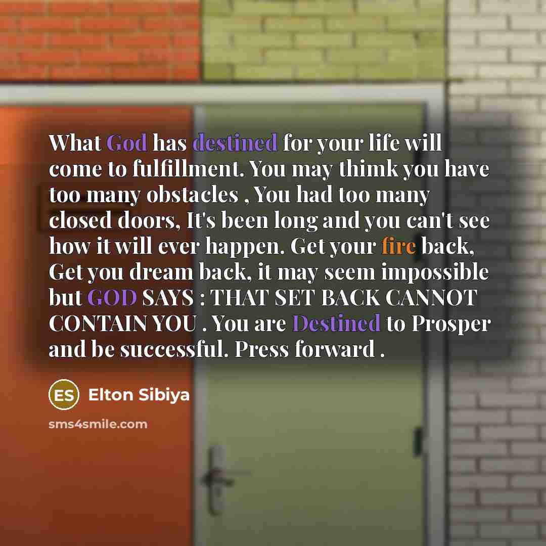“What God has destined for your life will come to…” quote by Elton Sibiya