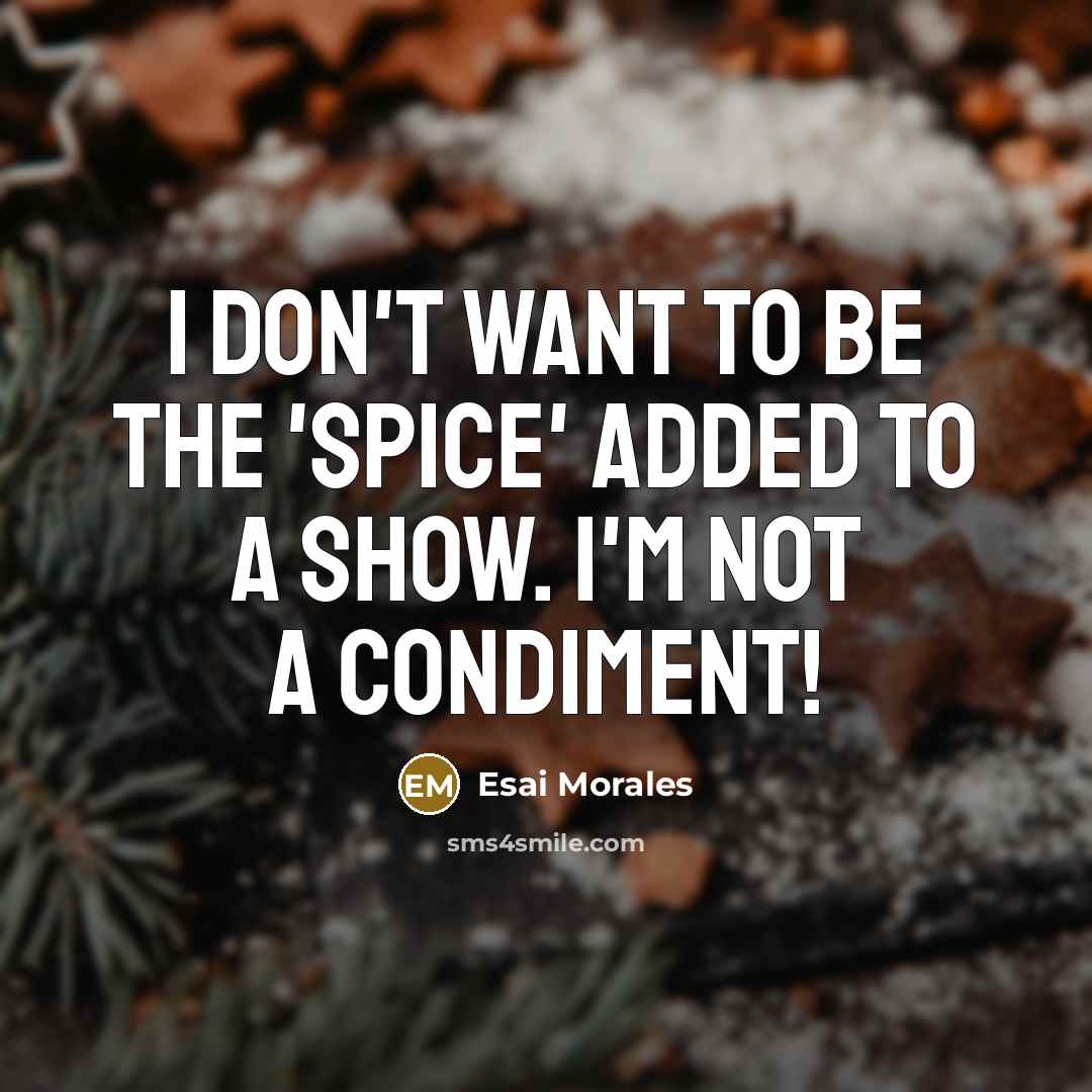 “I don't want to be the 'spice' added to a…” quote by Esai Morales