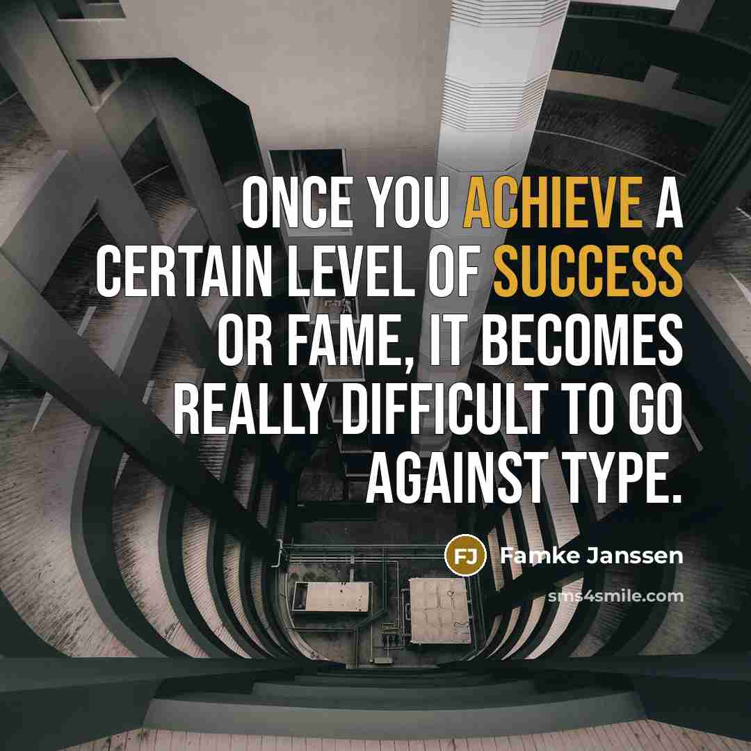 “Once you achieve a certain level of success or fame,…” quote by Famke Janssen
