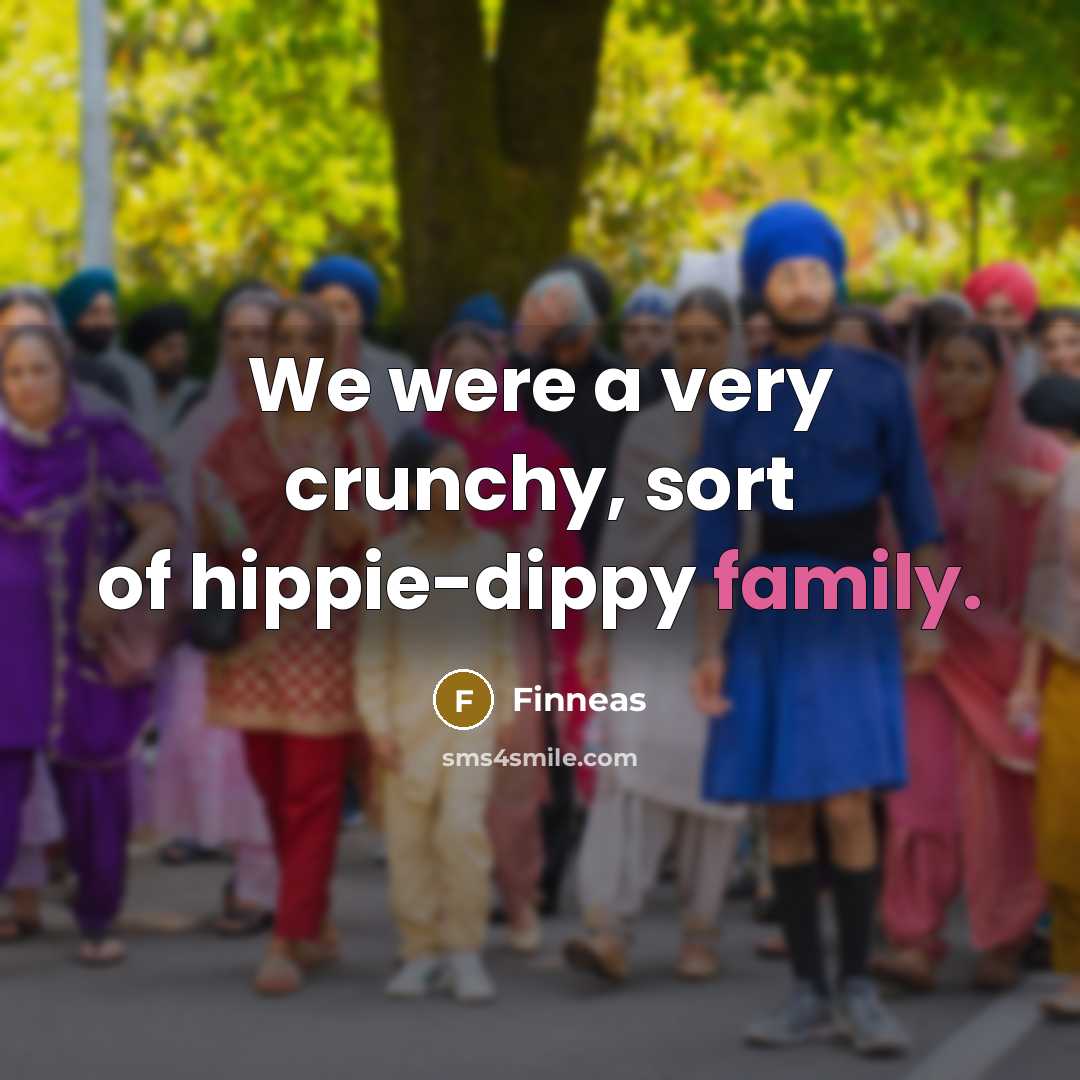 “We were a very crunchy, sort of hippie-dippy family.…” quote by Finneas