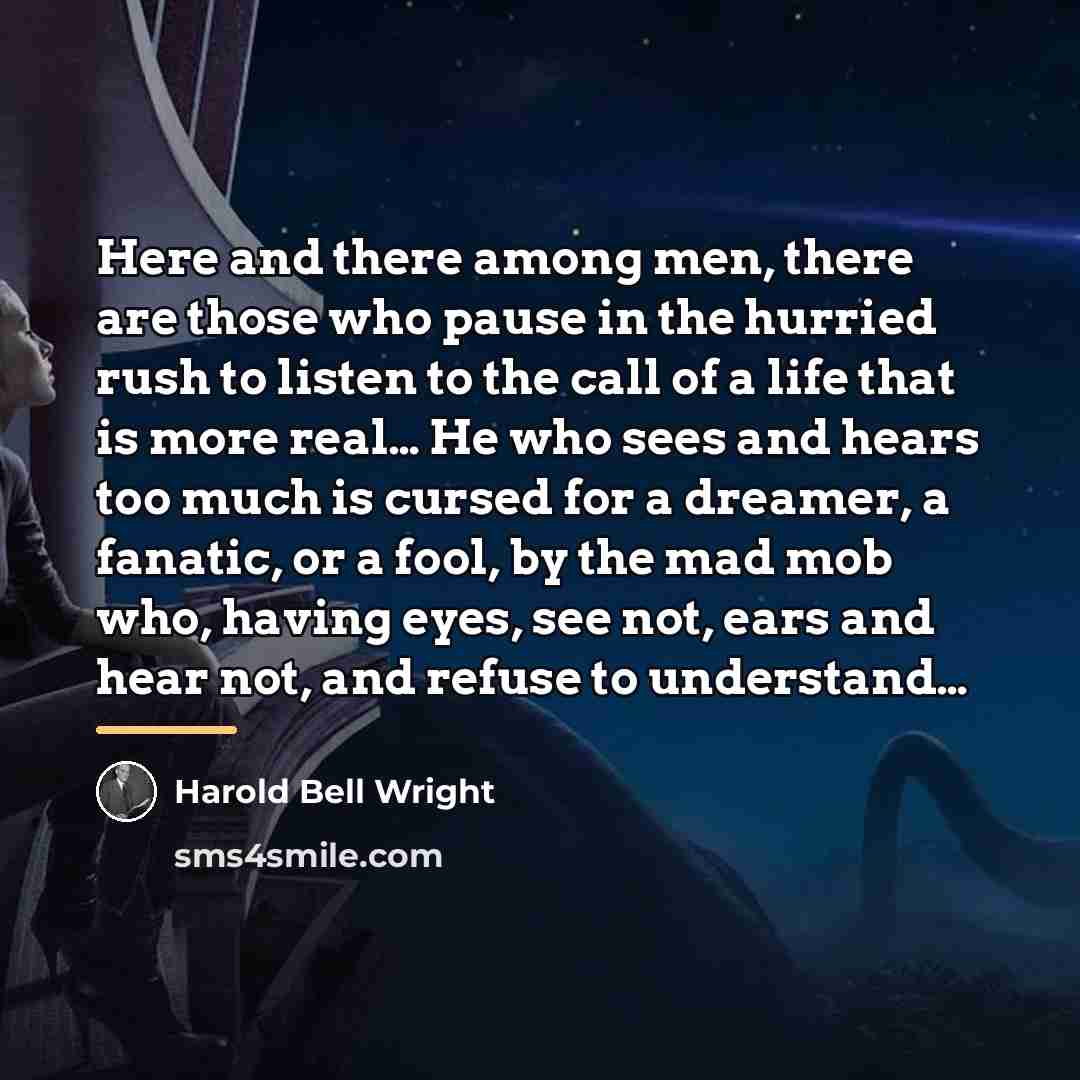 “Here and there among men, there are those who pause…” quote by Harold Bell Wright