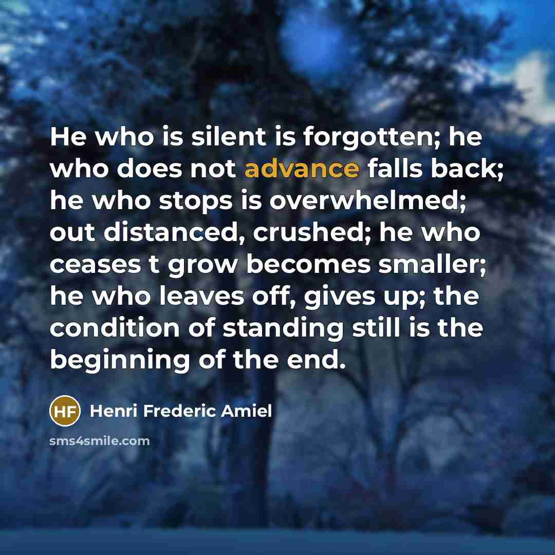 “He who is silent is forgotten; he who does not…” quote by Henri Frederic Amiel