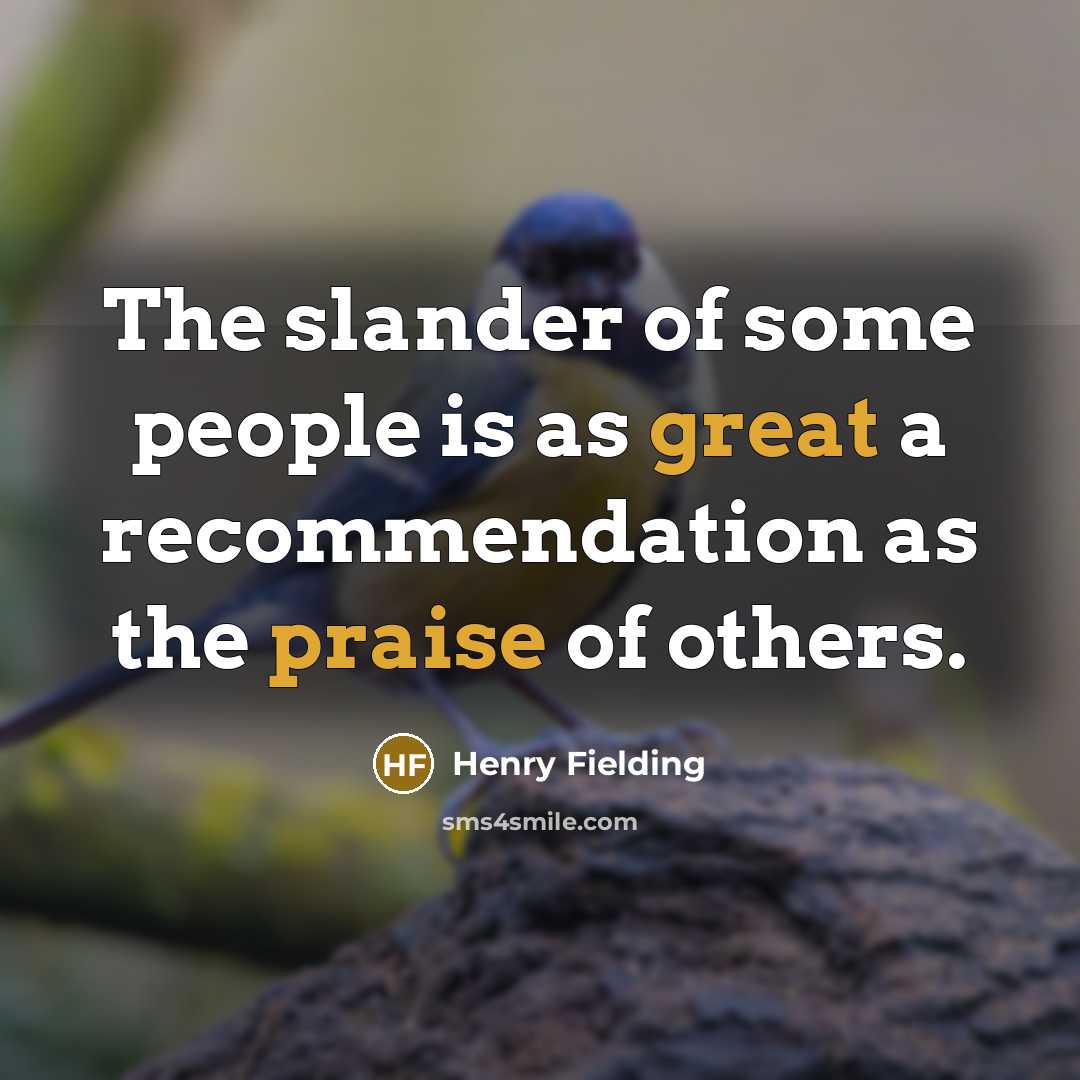 “The slander of some people is as great a recommendation…” quote by Henry Fielding