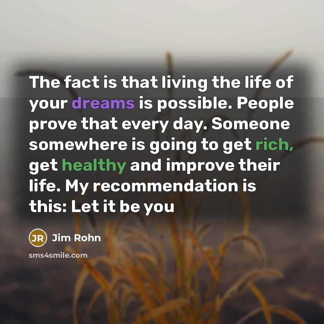 “The fact is that living the life of your dreams…” quote by Jim Rohn
