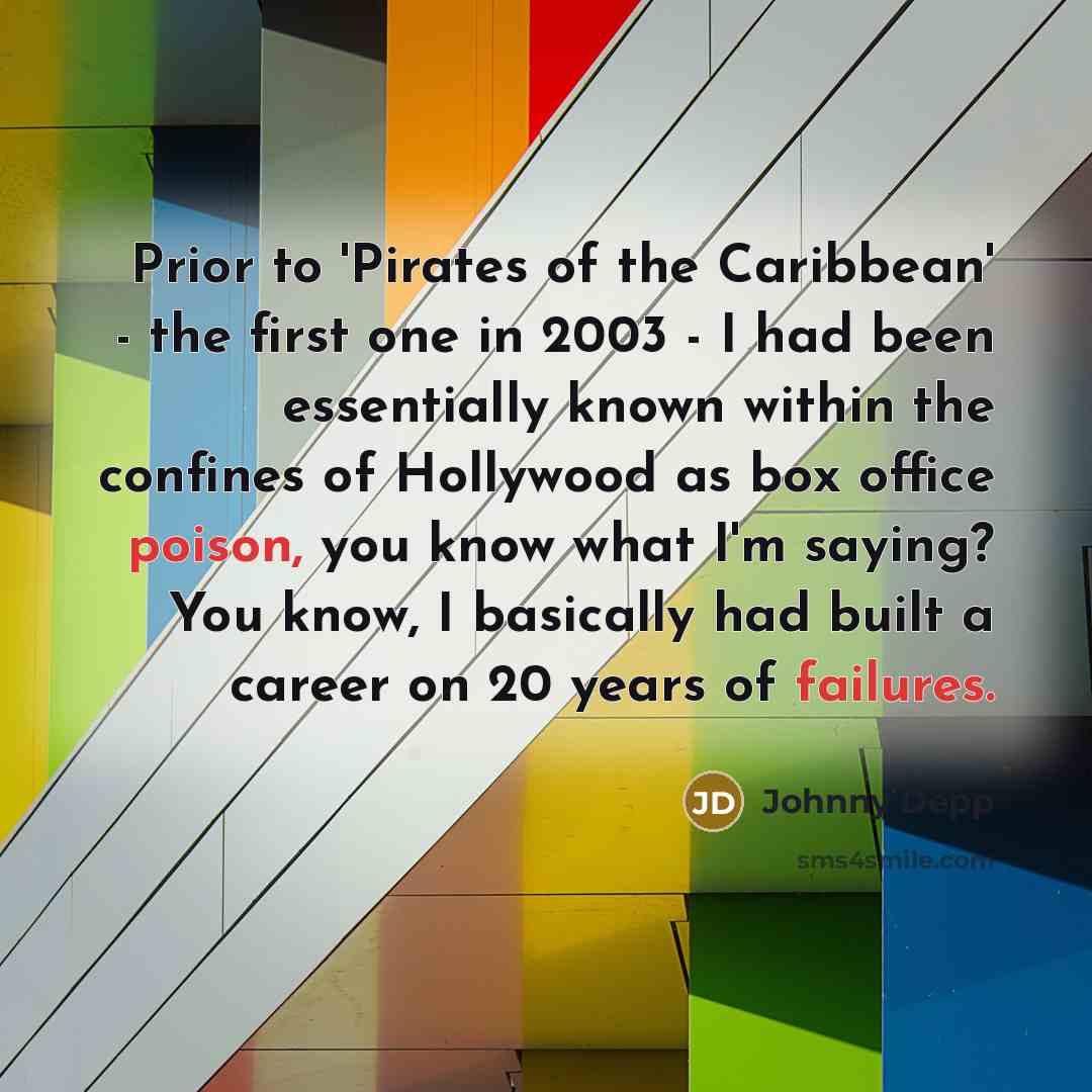 “Prior to 'Pirates of the Caribbean' - the first one…” quote by Johnny Depp