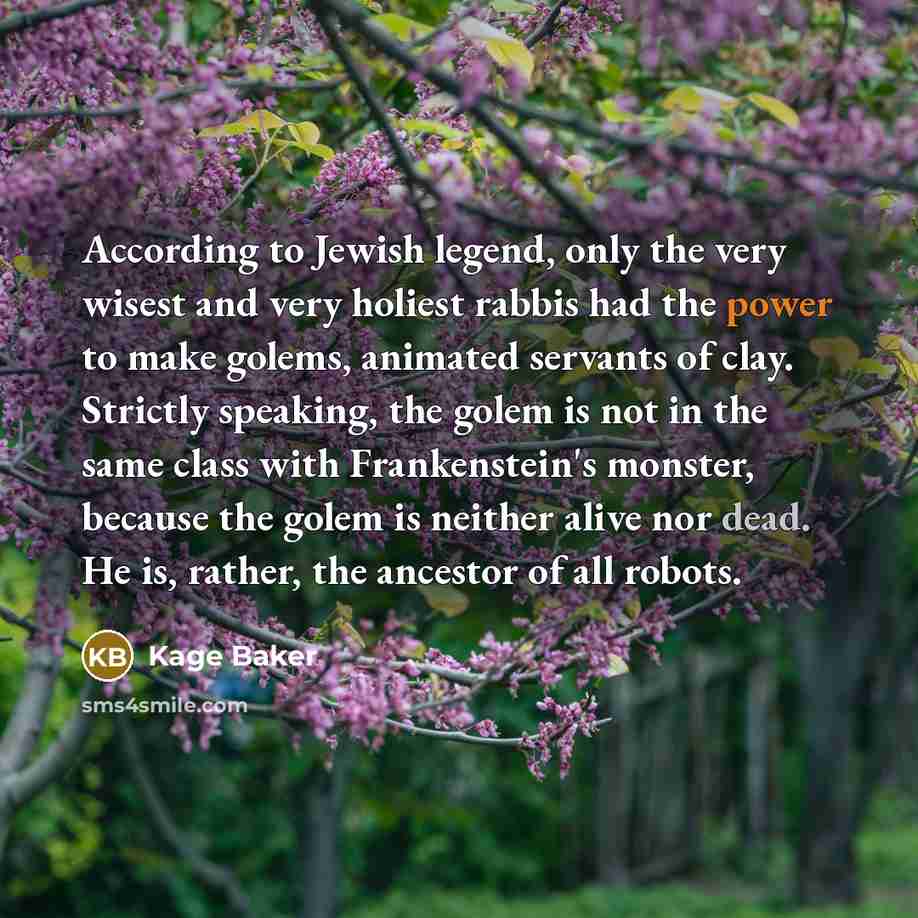 “According to Jewish legend, only the very wisest and very…” quote by Kage Baker