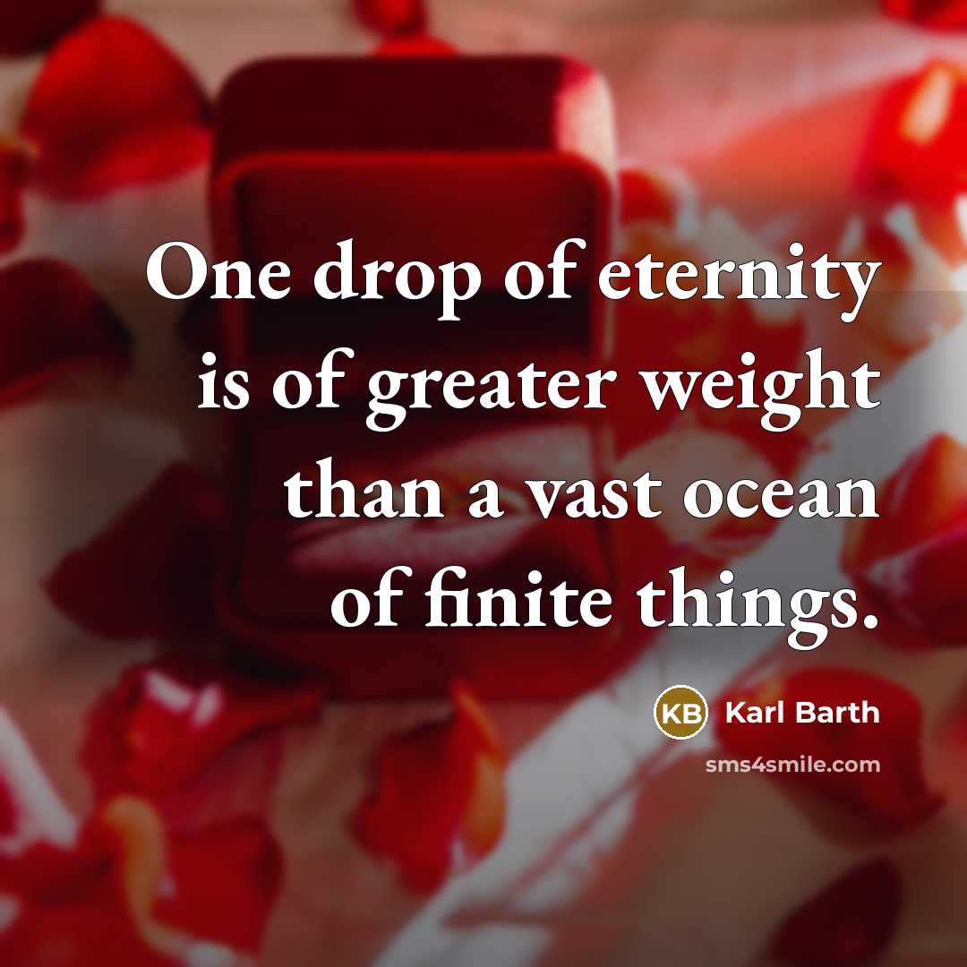 “One drop of eternity is of greater weight than a…” quote by Karl Barth