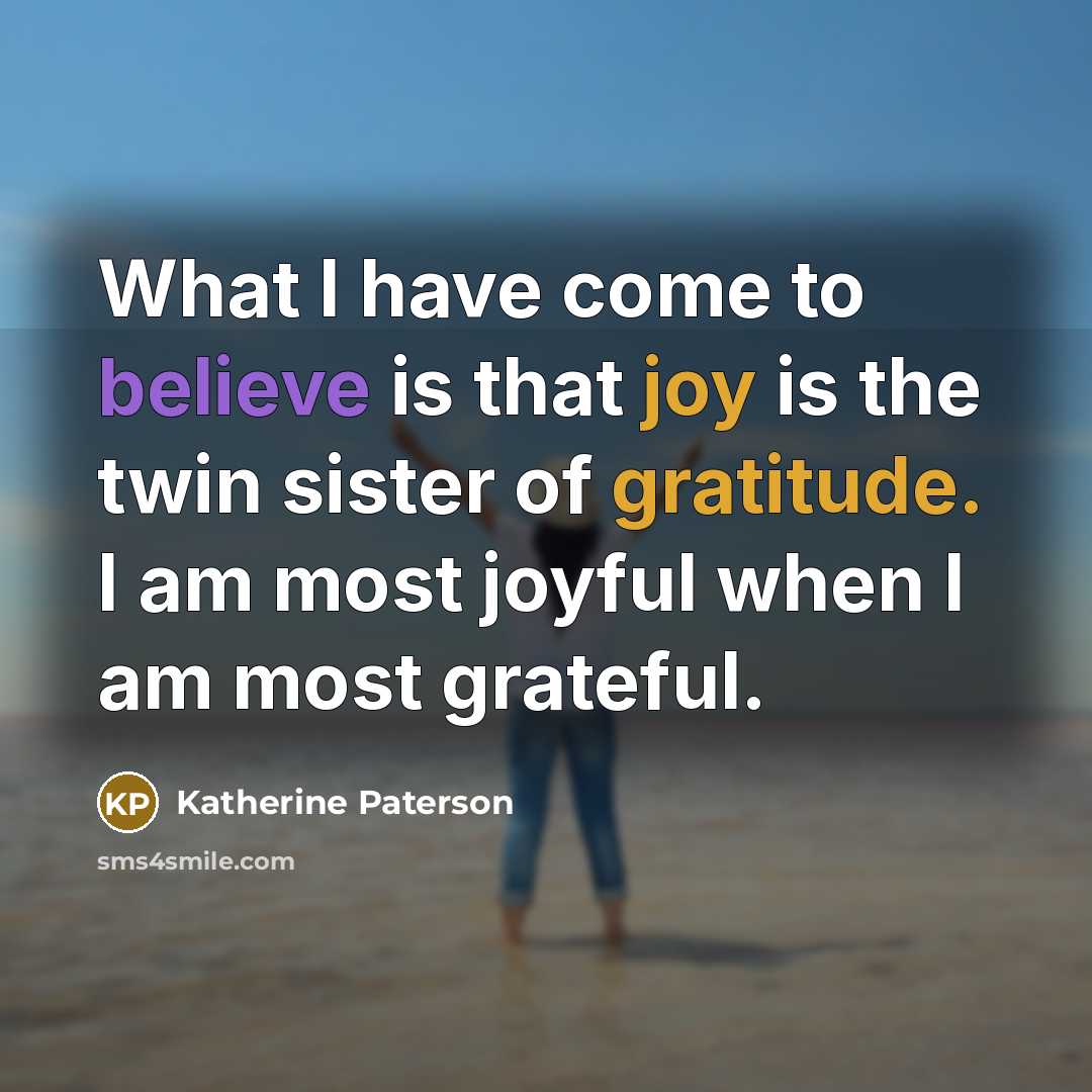 “What I have come to believe is that joy is…” quote by Katherine Paterson