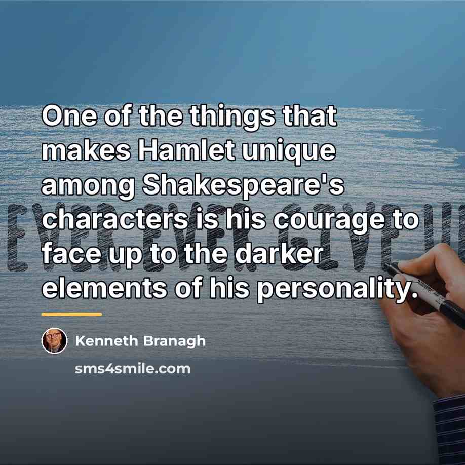 “One of the things that makes Hamlet unique among Shakespeare's…” quote by Kenneth Branagh