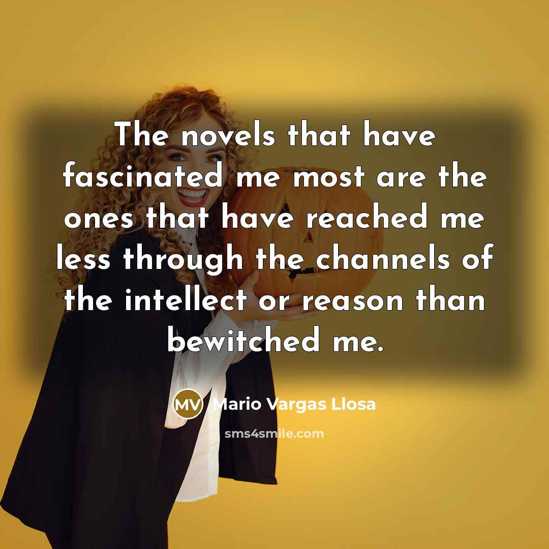 “The novels that have fascinated me most are the ones…” quote by Mario Vargas Llosa