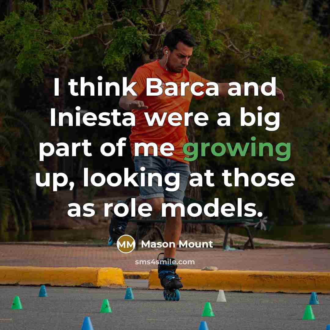 “I think Barca and Iniesta were a big part of…” quote by Mason Mount