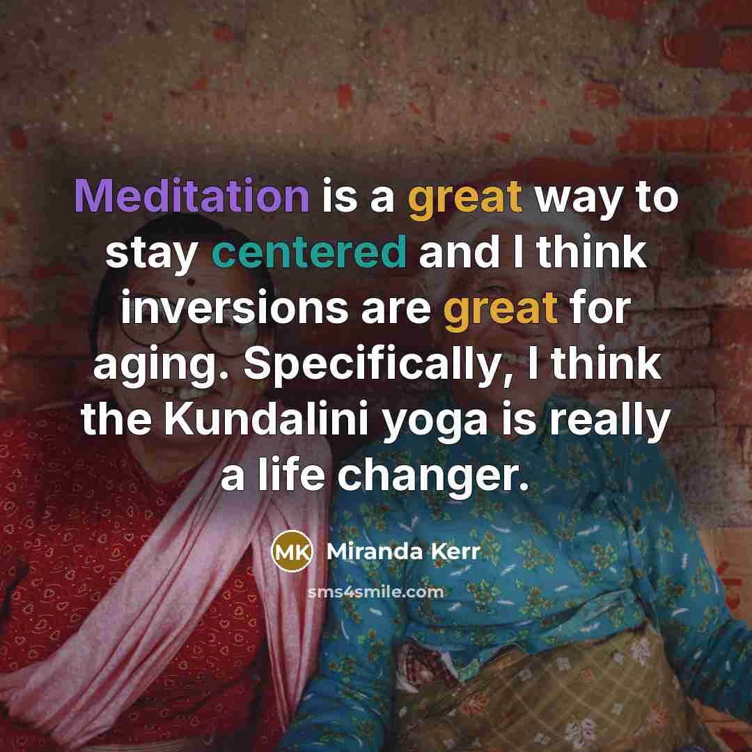 “Meditation is a great way to stay centered and I…” quote by Miranda Kerr