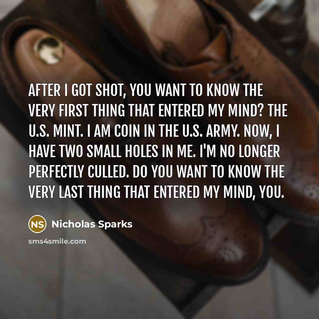 “After I got shot, you want to know the very…” quote by Nicholas Sparks