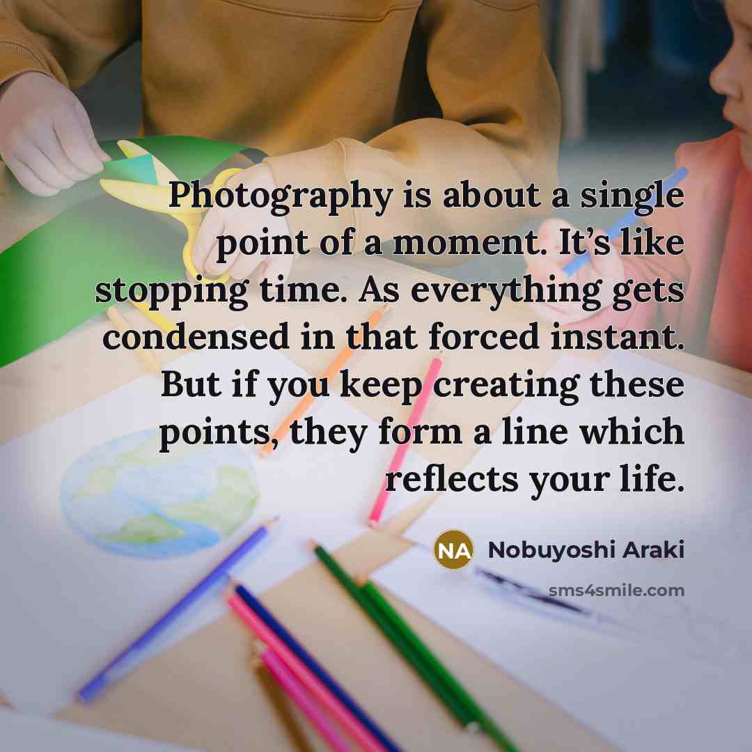 “Photography is about a single point of a moment. It’s…” quote by Nobuyoshi Araki