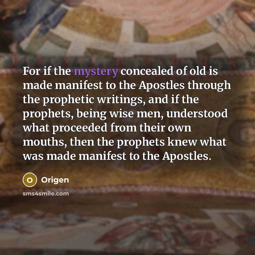 “For if the mystery concealed of old is made manifest…” quote by Origen