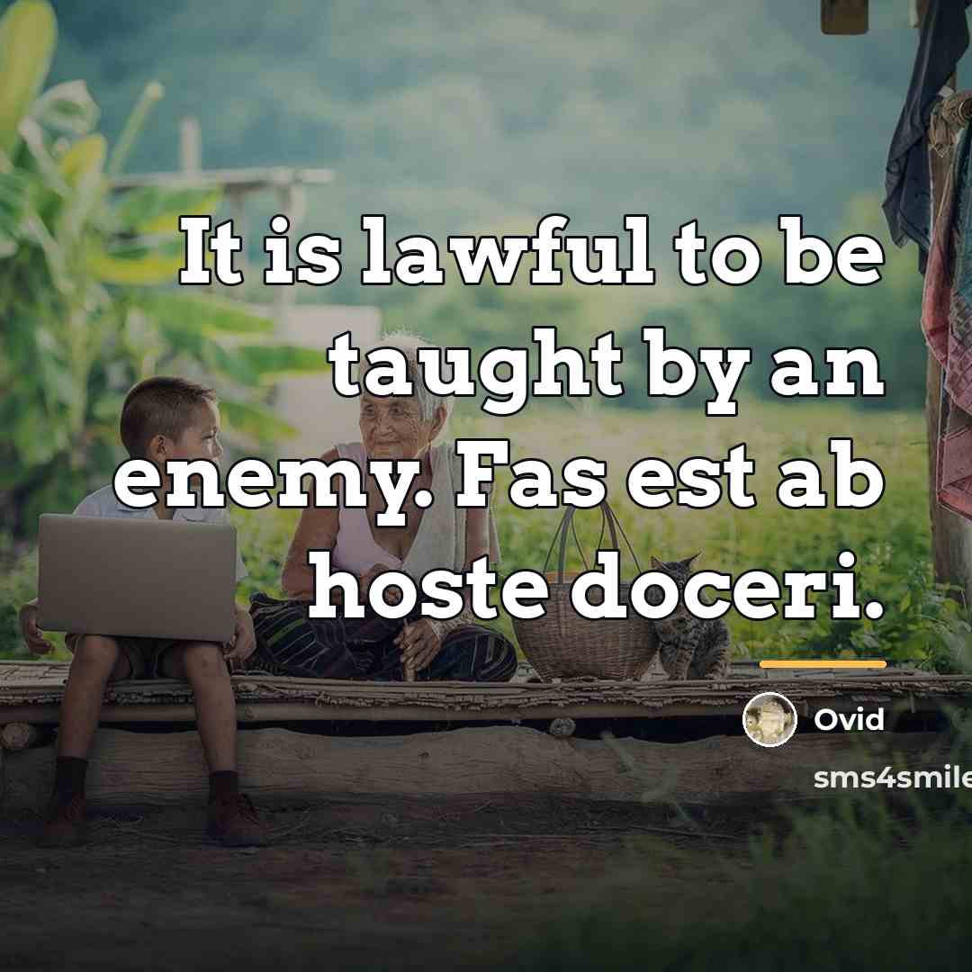 “It is lawful to be taught by an enemy. Fas…” quote by Ovid