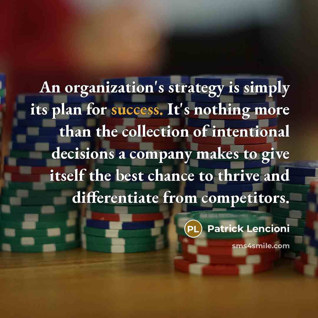 “An organization's strategy is simply its plan for success. It's…” quote by Patrick Lencioni