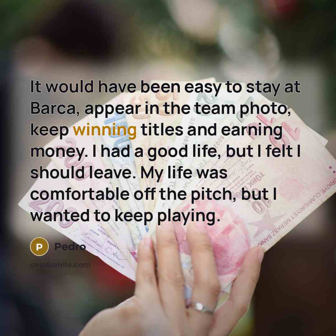 “It would have been easy to stay at Barca, appear…” quote by Pedro