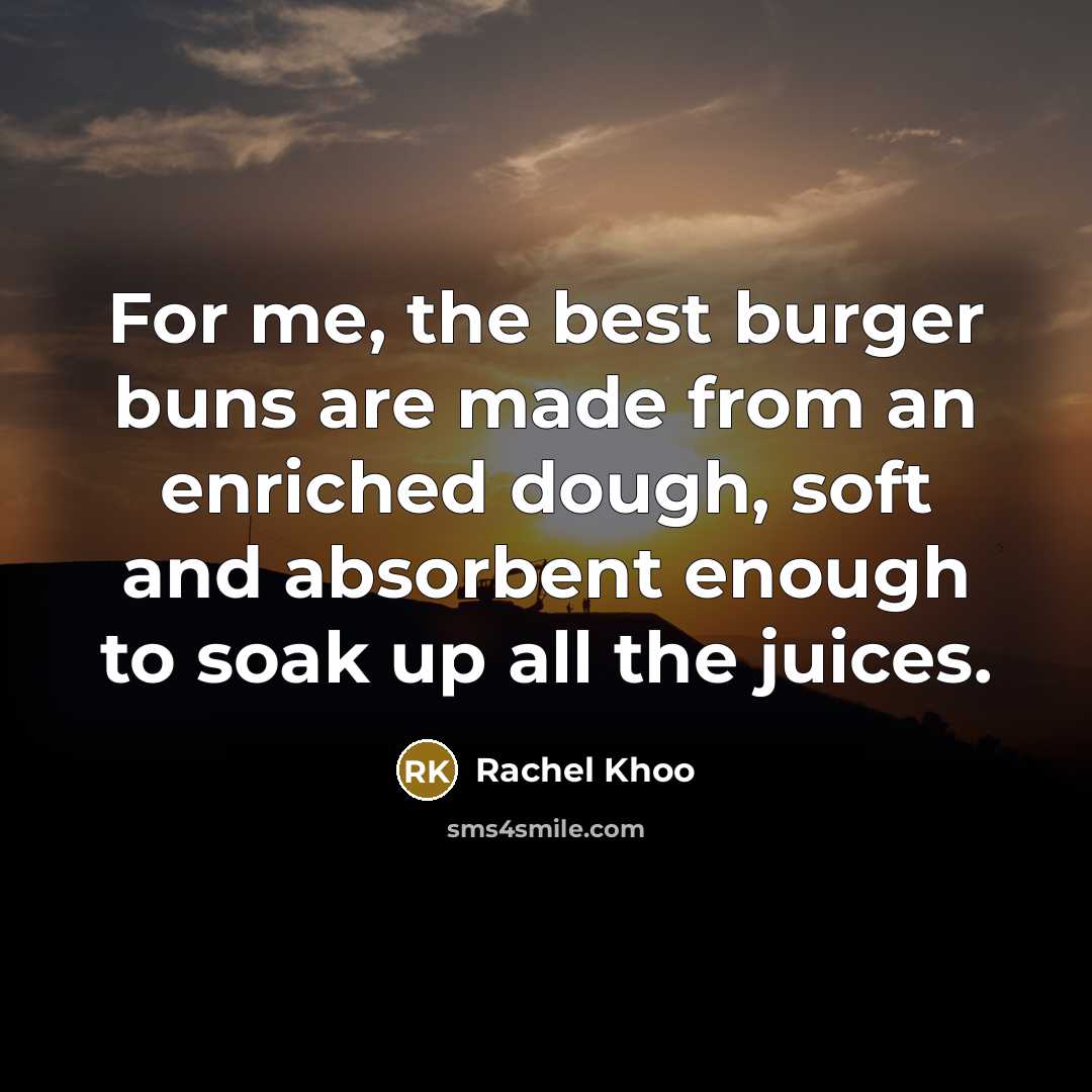 “For me, the best burger buns are made from an…” quote by Rachel Khoo