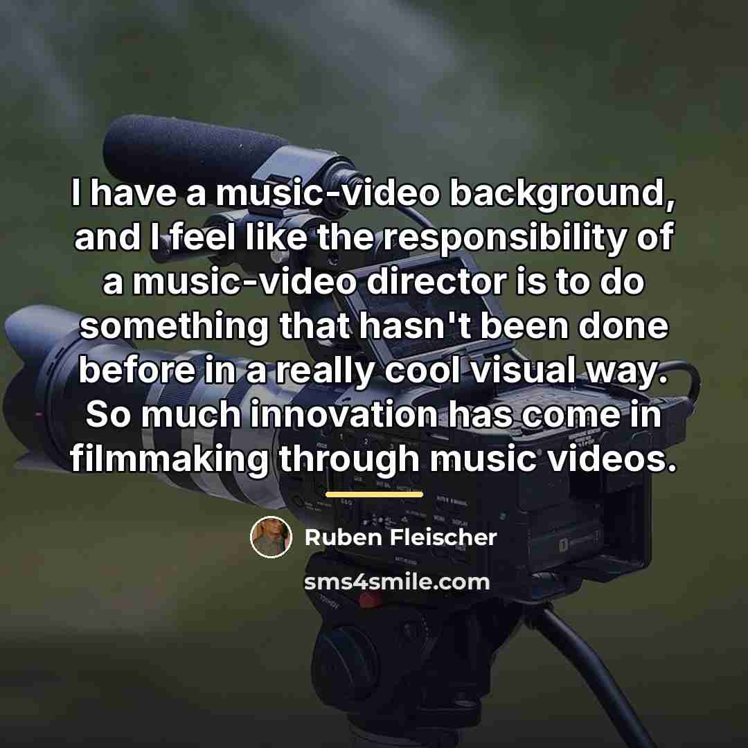 “I have a music-video background, and I feel like the…” quote by Ruben Fleischer